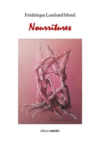 Couverture du livre « Nourritures » de Frederique Lombard Morel aux éditions Unicite