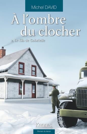 Couverture du livre « À l'ombre du clocher Tome 2 : le fils de Gabrielle » de Michel David aux éditions Les 3 As