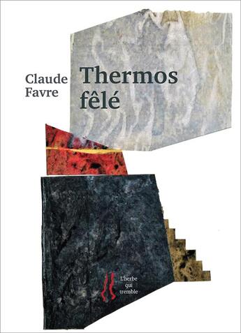 Couverture du livre « Thermos fêlé » de Claude Favre aux éditions L'herbe Qui Tremble