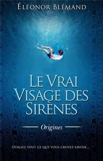 Couverture du livre « Le Vrai Visage des Sirènes : Origines » de Eleonor Blemand aux éditions Beetlebooks