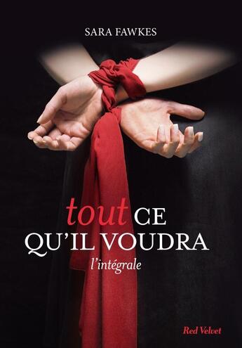 Couverture du livre « Tout ce qu'il voudra ; intégrale » de Sara Fawkes aux éditions Marabout