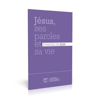 Couverture du livre « Jésus, ses paroles et sa vie - Évangile de Jean Segond 21 » de Segond 21 aux éditions Ste Biblique De Geneve