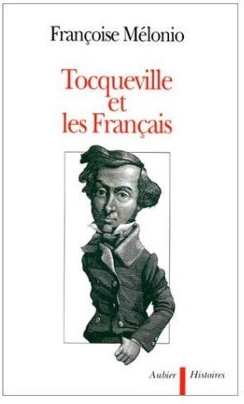 Couverture du livre « Tocqueville et les francais » de Francoise Melonio aux éditions Aubier