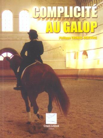 Couverture du livre « Complicite Au Galop » de Philippe Thomas-Dere aux éditions Crepin Leblond