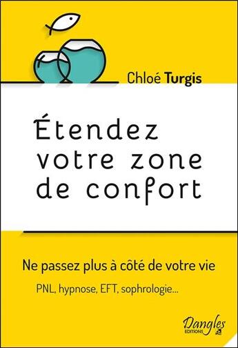 Couverture du livre « Étendez votre zone de confort ; ne passez plus à côté de votre vie » de Turgis Chloe aux éditions Dangles