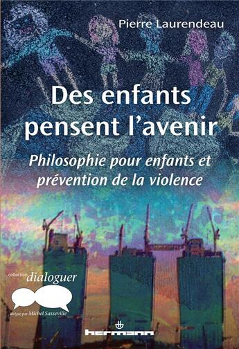 Couverture du livre « Des enfants pensent l'avenir » de Pierre Laurendeau aux éditions Hermann