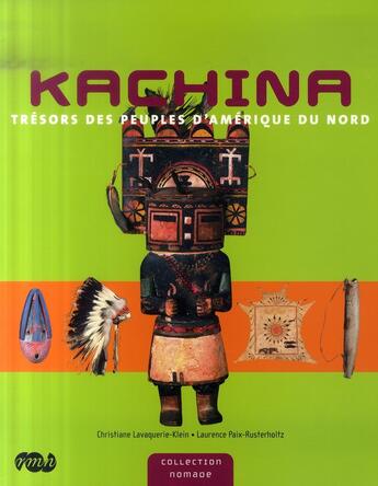 Couverture du livre « Kachina , trésors des peuples d'Amérique du Nord » de Lavaquerie-Klein Chr aux éditions Reunion Des Musees Nationaux