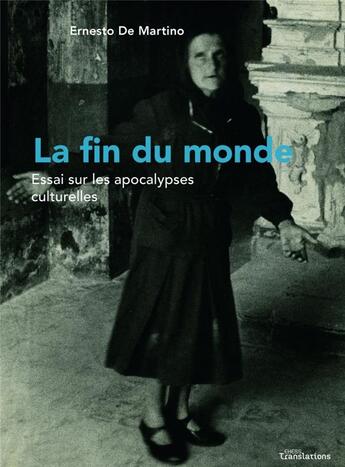 Couverture du livre « La fin du monde ; essai sur les apocalypses culturelles » de Ernesto De Martino aux éditions Ehess