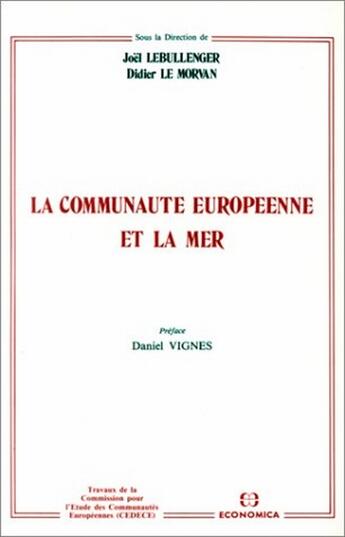 Couverture du livre « COMMUNAUTE EUROPEENNE ET LA MER (LA) » de Lebullenger/Le Morva aux éditions Economica