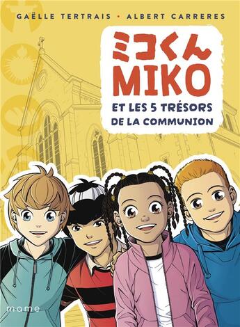 Couverture du livre « Miko et les 5 trésors de la communion » de Gaelle Tertrais et Albert Carreres aux éditions Mame