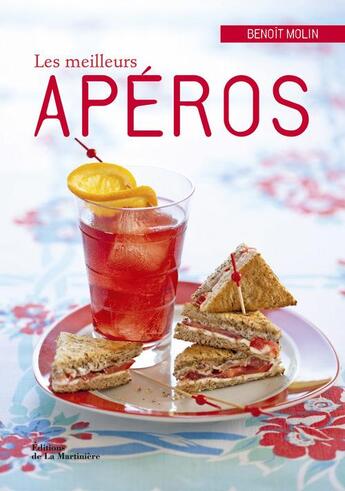 Couverture du livre « Les meilleurs apéros » de Benoit Molin aux éditions La Martiniere Saveurs