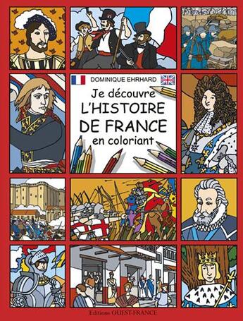 Couverture du livre « Je découvre l'histoire de France en coloriant » de Dominique Ehrhard aux éditions Ouest France