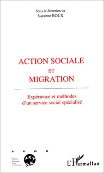Couverture du livre « Action sociale et migration - experience et methodes d un service social specialise » de  aux éditions L'harmattan