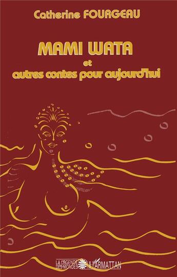 Couverture du livre « Mami wata et autres contes pour aujourd'hui » de Catherine Fourgeau aux éditions L'harmattan