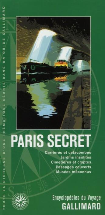 Couverture du livre « Paris secret ; carrières et catacombes, jardins insolites, cimetières et cryptes, passages couverts, musées méconnus » de  aux éditions Gallimard-loisirs