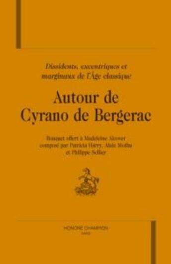 Couverture du livre « Dissidents, excentriques, marginaux de l'âge classique » de Alain Mothu et Patricia Harry et Philippe Sellier aux éditions Honore Champion