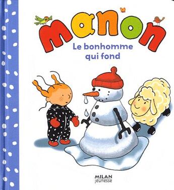 Couverture du livre « MANON ; le bonhomme qui fond » de Nadine Rouviere et Gerard Moncomble aux éditions Milan