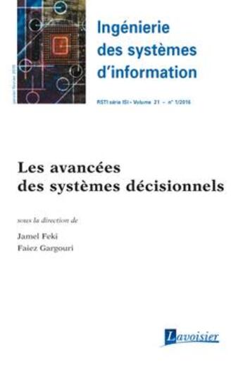 Couverture du livre « Ingénierie des systèmes d'information RSTI série ISI volume 21 n° 1/janvier-février 2016 ; les avancées des systèmes décisionnels » de Jamel Feki aux éditions Hermes Science Publications