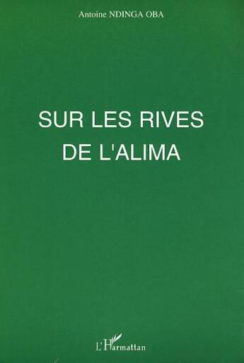 Couverture du livre « Sur les rives de l'alima » de Antoine Ndinga Oba aux éditions L'harmattan