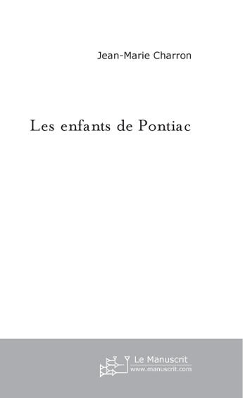 Couverture du livre « Les Enfants De Pontiac » de Charron Jean-Marie aux éditions Le Manuscrit