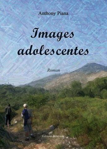 Couverture du livre « Images adolescentes » de Anthony Piana aux éditions Benevent