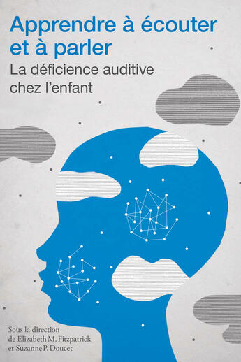 Couverture du livre « Apprendre a ecouter et a parler - la deficience auditive chez l'enfant » de Fitzpatrick E M. aux éditions Les Presses De L'universite D'ottawa