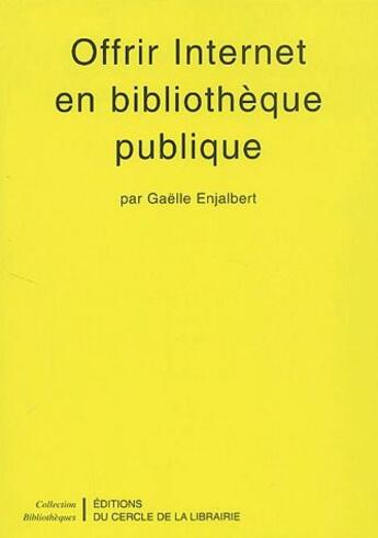 Couverture du livre « Offrir Internet en bibliothèque publique » de Gaelle Enjalbert aux éditions Electre