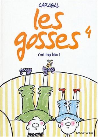 Couverture du livre « Les gosses Tome 4 ; c'est trop bien » de Carabal aux éditions Dupuis