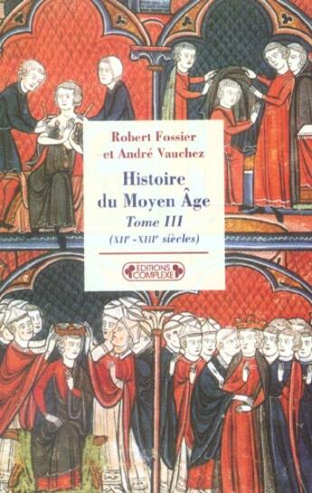 Couverture du livre « Histoire du moyen-age tome 3 » de Vauchez.A. Fos aux éditions Complexe