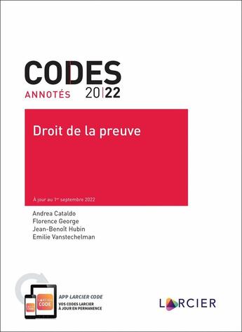 Couverture du livre « Codes annotés : droit de la preuve : à jour au 1er septembre 2022 » de Florence George et Andrea Cataldo et Jean-Benoit Hubin et Emilie Vanstechelman aux éditions Larcier