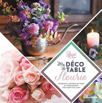 Couverture du livre « Ma déco de table fleurie » de Roses By Claire aux éditions Rustica