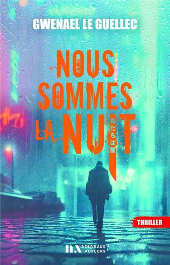 Couverture du livre « Nous sommes la nuit » de Gwenael Le Guellec aux éditions Les Nouveaux Auteurs