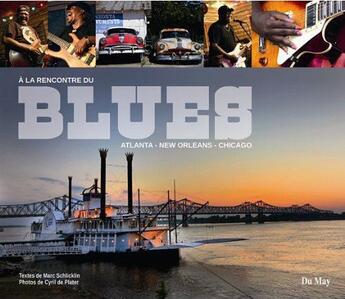 Couverture du livre « A la rencontre du blues » de Cyril De Platers aux éditions Du May