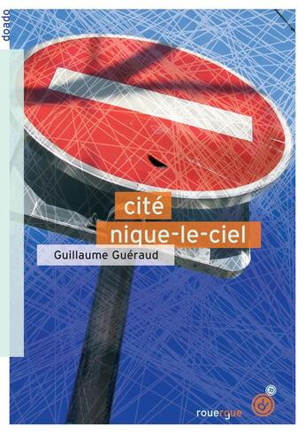 Couverture du livre « Cite nique-le-ciel » de Guillaume Gueraud aux éditions Rouergue