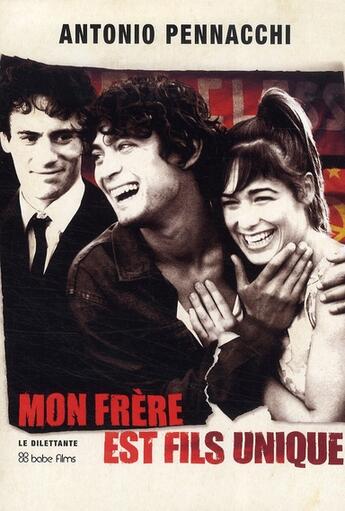 Couverture du livre « Mon frère est fils unique » de Antonio Pennacchi aux éditions Le Dilettante