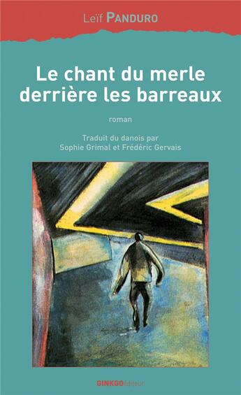 Couverture du livre « Le chant du merle derrière les barreaux » de Leif Panduro aux éditions Ginkgo