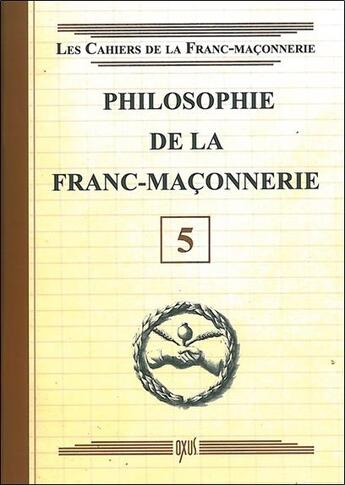 Couverture du livre « Philosophie de la franc-maçonnerie » de  aux éditions Oxus