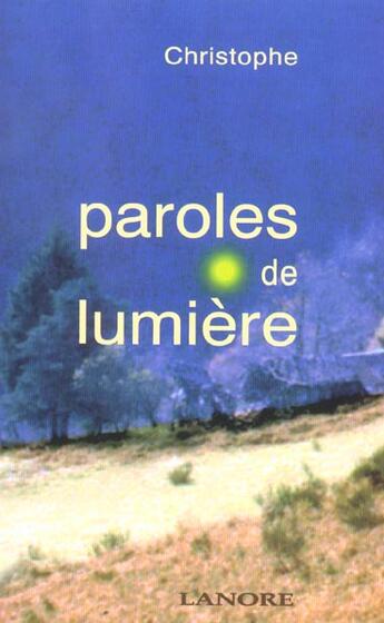 Couverture du livre « Paroles de lumiere » de Christophe aux éditions Lanore