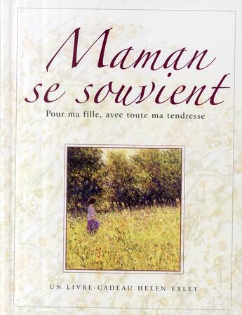 Couverture du livre « Maman se souvient ; pour ma fille, avec toute ma tendresse » de Helen Exley aux éditions Exley