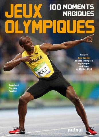 Couverture du livre « Jeux olympiques ; 100 moments magiques » de Alberto Bertolazzi et Stefano Fonsato et Alex Tacchini aux éditions Nuinui