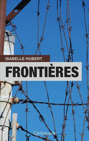 Couverture du livre « Frontières » de Isabelle Hubert aux éditions Les Editions De L'instant Meme