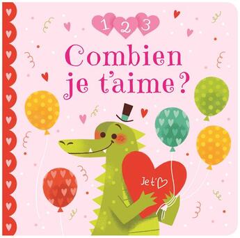 Couverture du livre « Combien je t'aime ? » de Love-Byrd et Stoyva aux éditions Presses Aventure