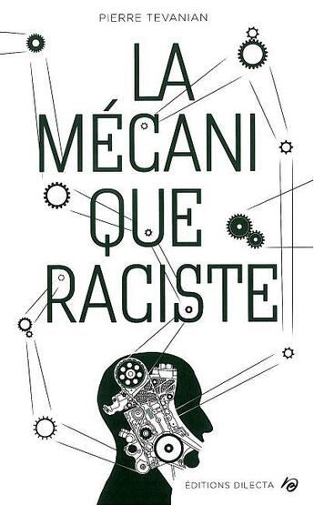 Couverture du livre « La mécanique raciste » de Pierre Tévanian aux éditions Dilecta