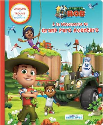 Couverture du livre « Ranger Rob à la découverte du grand parc aventure » de Corinne Delporte aux éditions Crackboom