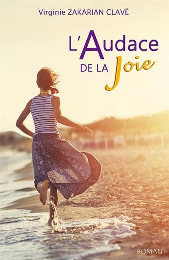 Couverture du livre « L'audace de la joie » de Virginie Zakarian Clave aux éditions Virginie Zakarian Clave