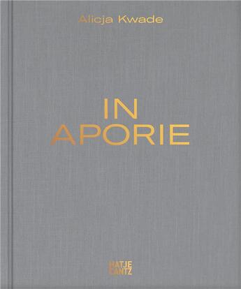 Couverture du livre « Alicja kwade: in aporie » de Minik Rosing/Marie N aux éditions Hatje Cantz