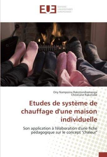 Couverture du livre « Etudes de systeme de chauffage d'une maison individuelle » de Nampoina Rakotondram aux éditions Editions Universitaires Europeennes