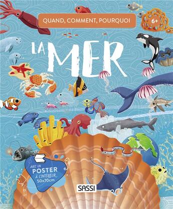 Couverture du livre « Quoi, comment, pourquoi ; la mer » de Alberto Borgo et Giulia Pesavento et Enrico Lorenzi aux éditions Sassi