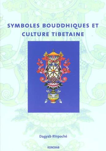 Couverture du livre « Symboles bouddiques et culture tibetaine » de Rinpoche Dagyab aux éditions Kunchab