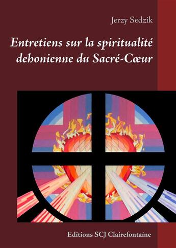 Couverture du livre « Entretiens sur la spiritualité dehonienne du Sacré-Coeur » de Jerzy Sedzik aux éditions Books On Demand